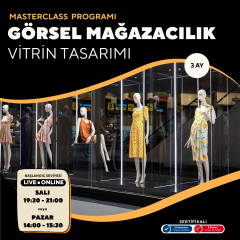 Görsel Mağazacılık ve Vitrin Tasarımı (Masterclass Eğitim Programı)