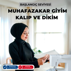 Muhafazakar Giyim , Kalıp ve Dikim - Başlangıç Seviyesi