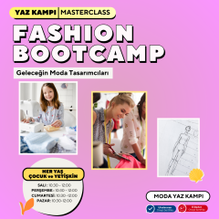 Fashion Bootcamp -(Moda Yaz Kampı )Masterclass